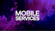 Mobile Services